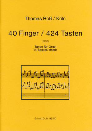 40 Finger / 424 Tasten (1997) -Tango für Orgel (4 Spieler/innen)-