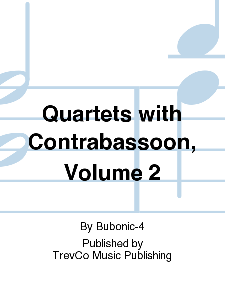 Quartets with Contrabassoon, Volume 2
