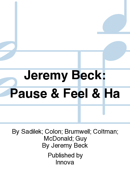 Jeremy Beck: Pause & Feel & Ha