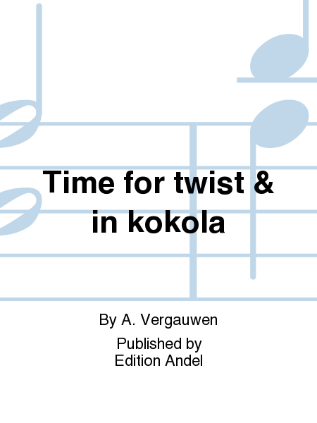 Time for twist & in kokola