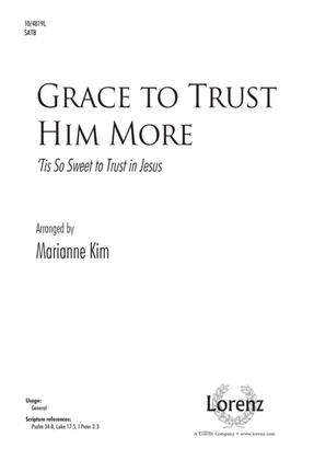 Grace to Trust Him More