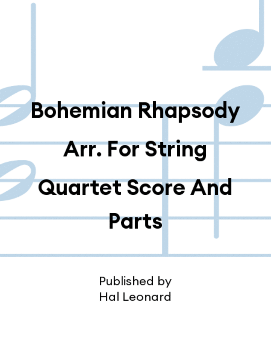 Bohemian Rhapsody Arr. For String Quartet Score And Parts