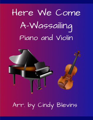 Here We Come A-Wassailing, for Piano and Violin