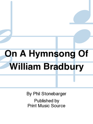 On A Hymnsong Of William Bradbury