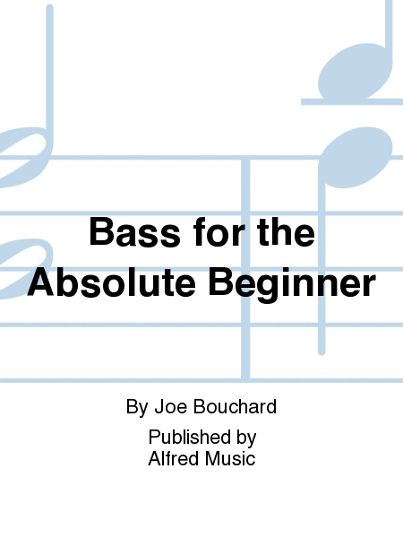 Bass for the Absolute Beginner