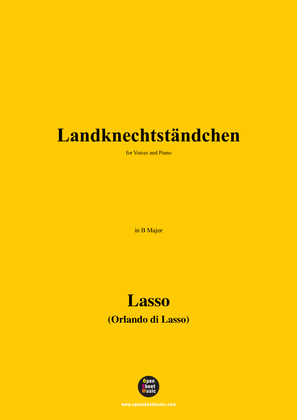 O. de Lassus-Landknechtständchen,in B Major