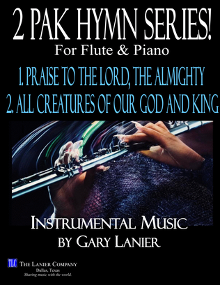 2 PAK HYMN SERIES, PRAISE TO THE LORD & ALL CREATURES OF OUR GOD, Flute & Piano (Score & Parts)