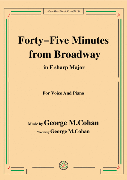 George M. Cohan-Forty-Five Minutes from Broadway,in F sharp Major,for Voice&Piano image number null