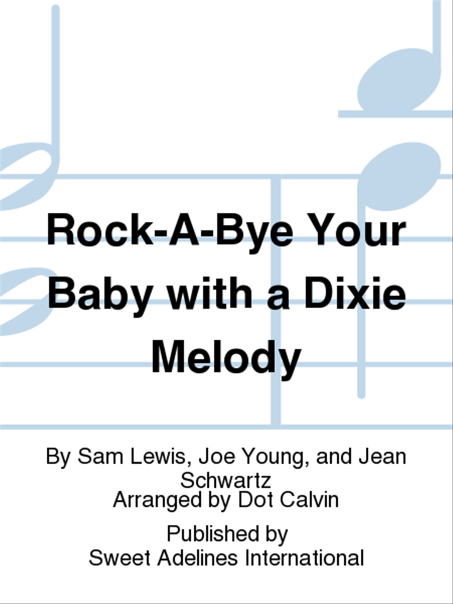 Rock-A-Bye Your Baby with a Dixie Melody A Cappella scores gallery preview page 1