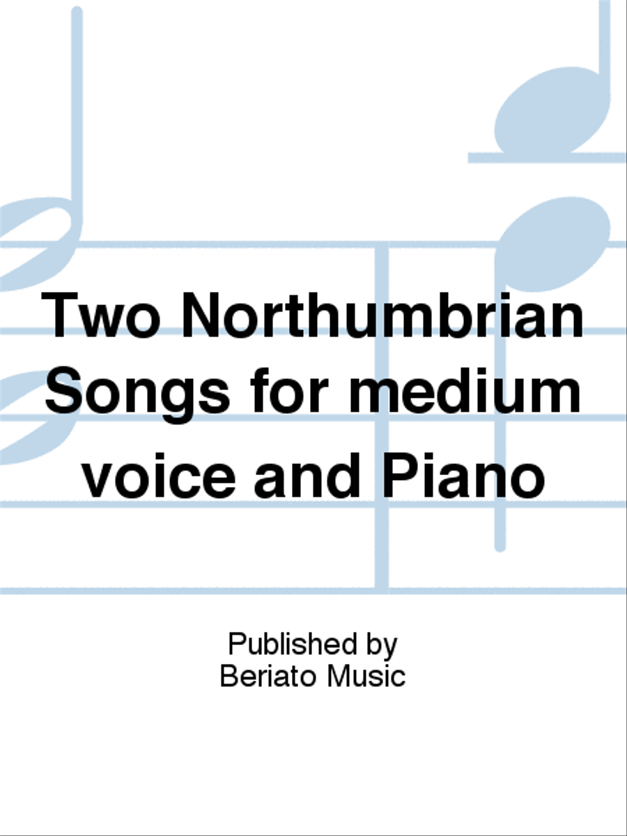 Two Northumbrian Songs for medium voice and Piano Choir scores gallery preview page 1