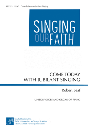 Come Today with Jubilant Singing