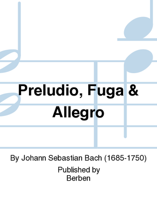Preludio, Fuga & Allegro