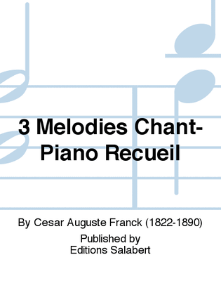 3 Melodies Chant-Piano Recueil