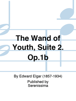The Wand of Youth, Suite 2. Op.1b