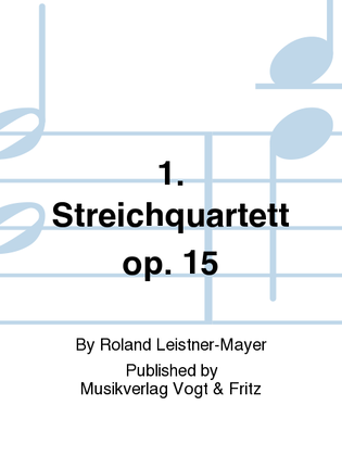 1. Streichquartett op. 15