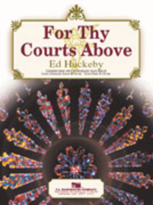 For Thy Courts Above