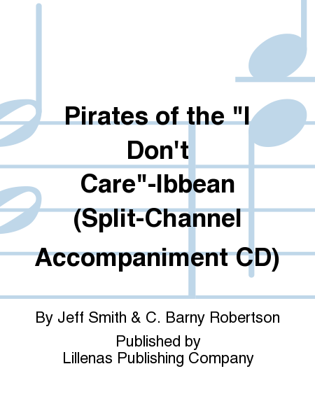 Pirates of the "I Don't Care"-Ibbean (Split-Channel Accompaniment CD)