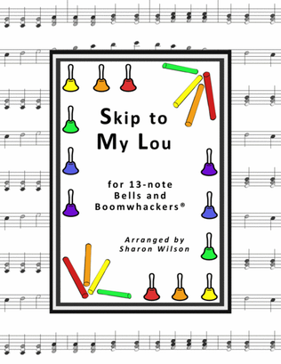 Skip to My Lou for 13-note Bells and Boomwhackers® (with Black and White Notes)