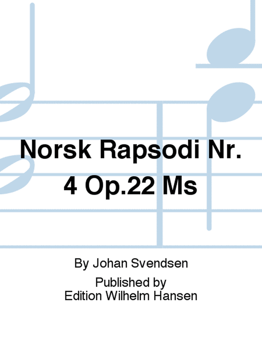 Norsk Rapsodi Nr. 4 Op.22 Ms