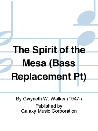 The Spirit of the Mesa (Bass Replacement Pt)