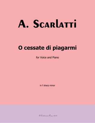 O cessate di piagarmi, by Scarlatti, in f sharp minor