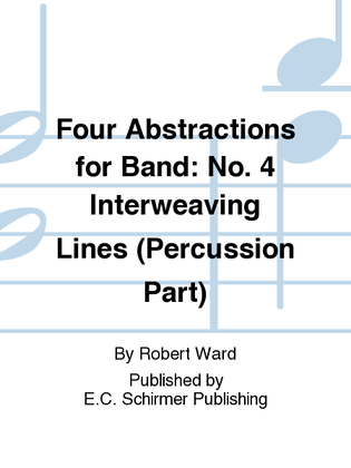 Four Abstractions for Band: 4. Interweaving Lines (Percussion Part)