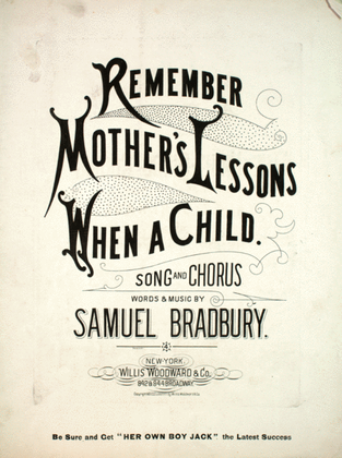 Remember Mother's Lessons When a Child. Song and Chorus