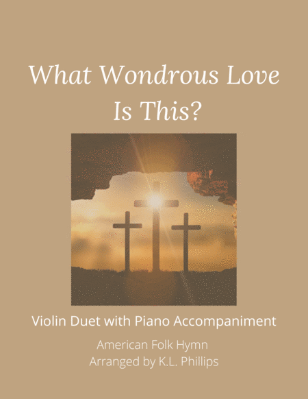 What Wondrous Love Is This - Violin Duet with Piano Accompaniment image number null