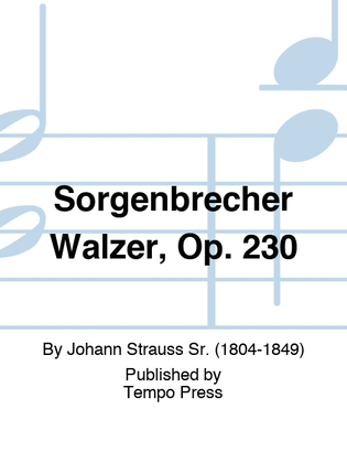 Sorgenbrecher Walzer, Op. 230