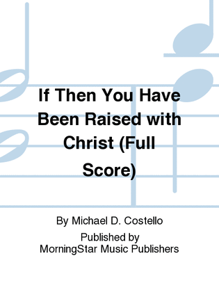 If Then You Have Been Raised with Christ (Full Score)