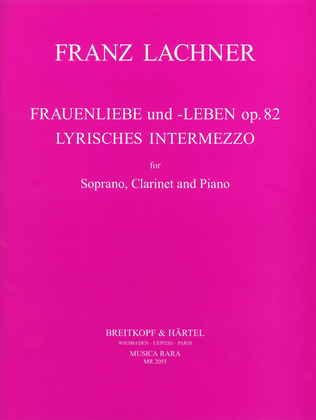 Frauenliebe und -Leben Op. 82 & Lyrisches Intermezzo