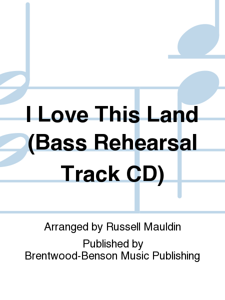 I Love This Land (Bass Rehearsal Track CD)
