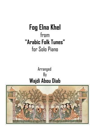 Book cover for Fog Elna Khel - فوق النا خل (Piano Solo)