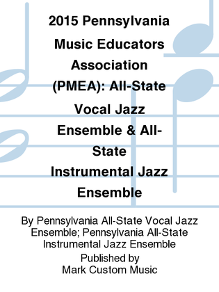 2015 Pennsylvania Music Educators Association (PMEA): All-State Vocal Jazz Ensemble & All-State Instrumental Jazz Ensemble