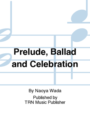 Prelude, Ballad and Celebration