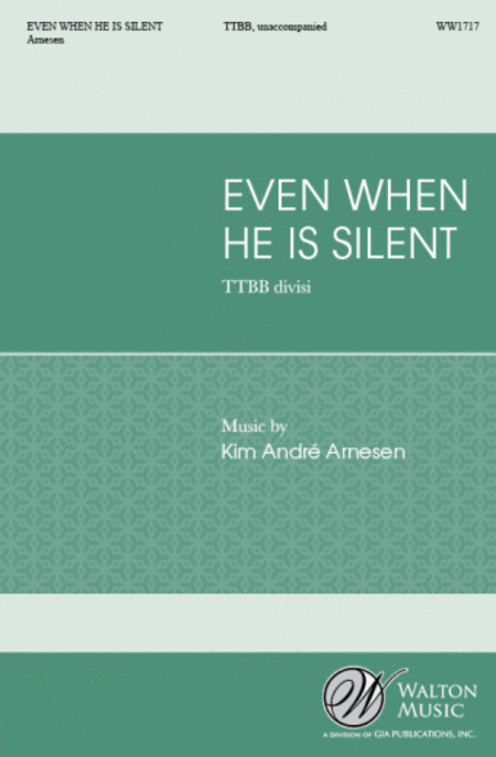 Even When He Is Silent (TTBB)