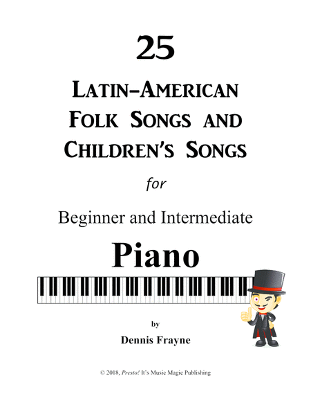 25 Latin-American Folk Songs and Children's Songs for Piano: Beginner and Intermediate