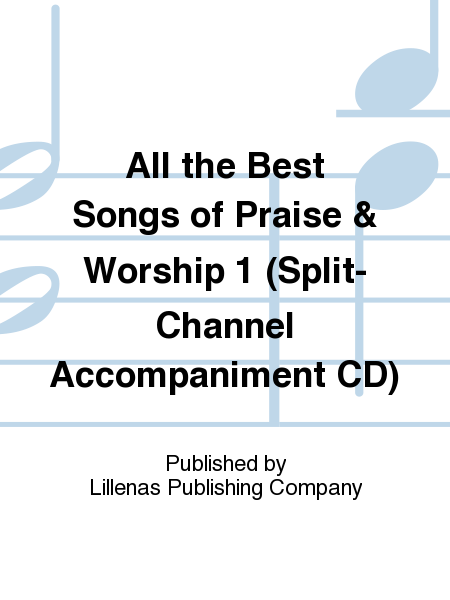 All the Best Songs of Praise & Worship 1 (Split-Channel Accompaniment CD)
