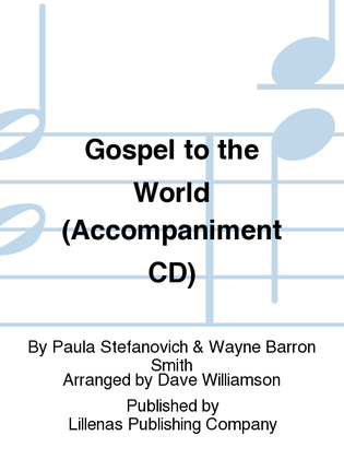 Gospel to the World (Accompaniment CD)