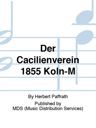 Der Cäcilienverein 1855 Köln-M