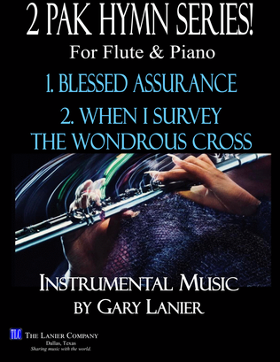 2 PAK HYMN SERIES! BLESSED ASSURANCE & WHEN I SURVEY, Flute & Piano (Score & Parts)