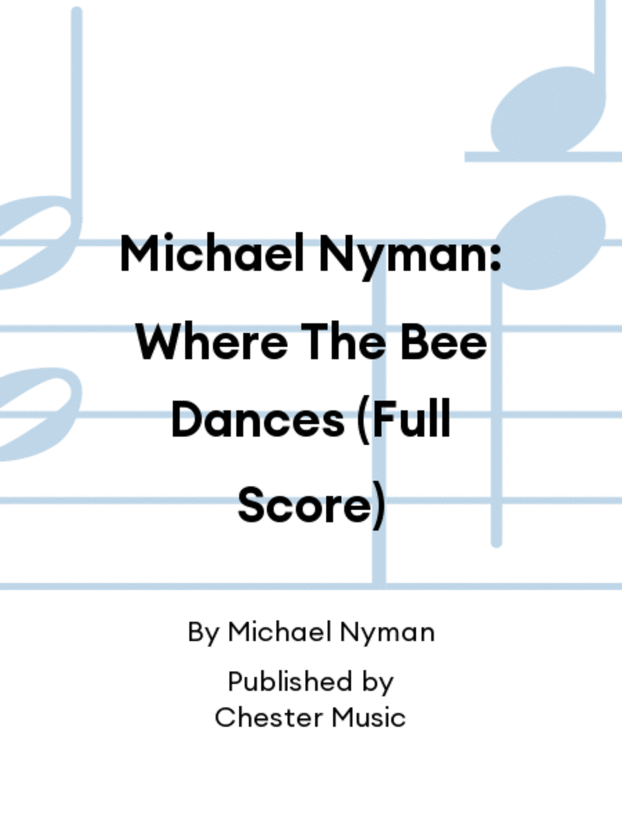 Michael Nyman: Where The Bee Dances (Full Score)