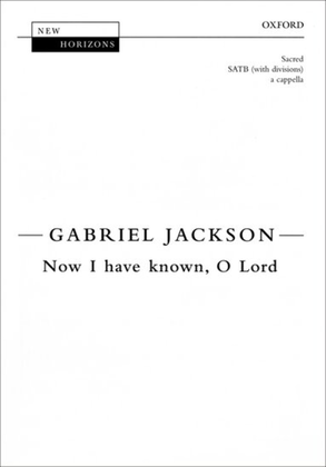 Book cover for Now I have known, O Lord