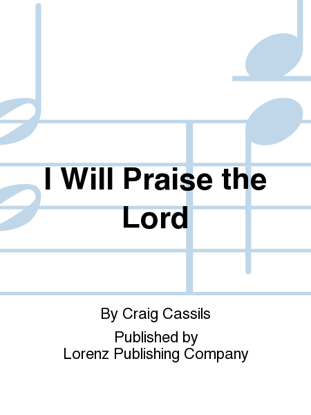 I Will Praise the Lord