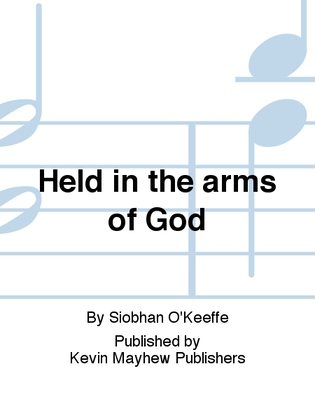 Held in the arms of God