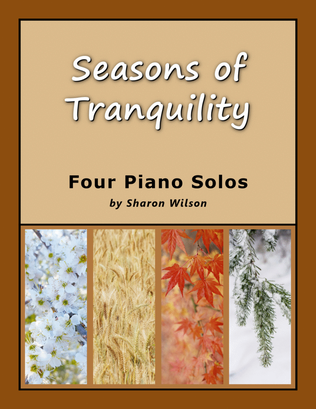 Seasons of Tranquility (A Collection of Four Piano Solos)