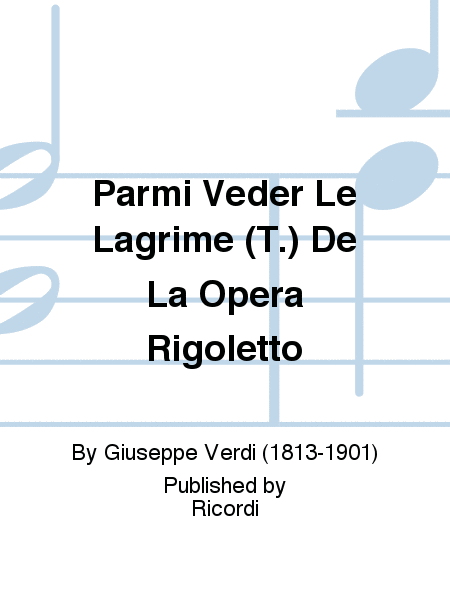 Parmi Veder Le Lagrime (T.) De La Opera Rigoletto