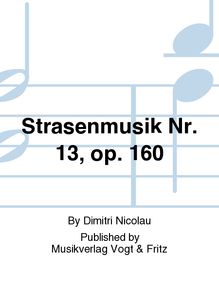 Strasenmusik Nr. 13, op. 160