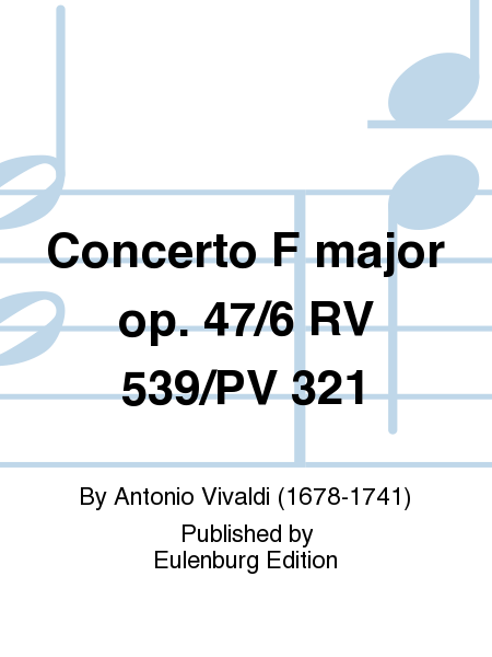 Concerto F major op. 47/6 RV 539/PV 321