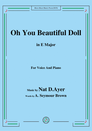 Nat D. Ayer-Oh You Beautiful Doll,in E Major,for Voice and Piano
